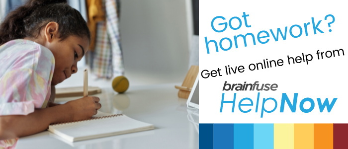Get live homework help from Brainfuse Help Now